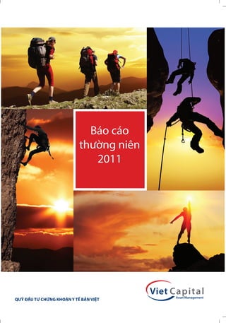 Báo cáo
                           thường niên
                              2011




QUỸ ĐẦU TƯ CHỨNG KHOÁN Y TẾ BẢN VIỆT
 