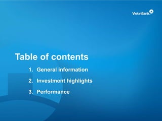 Table of contents
1. General information
2. Investment highlights
3. Performance
 