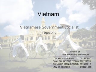 Vietnam Vietnamese Government Socialist republic ALVIN LOW TONY CHAN DONALD CHENG VICKI LO 