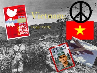 Vietnam: 1945-1979 