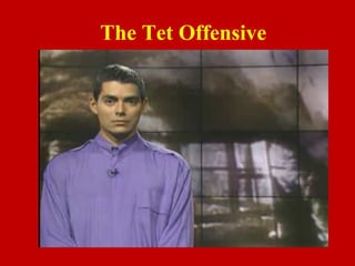 The Tet Offensive
 