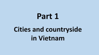 Part 1
Cities in Vietnam
 