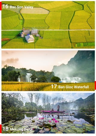 16 Bac Son Valey
18 Mekong Delta
17 Ban Gioc Waterfall
 