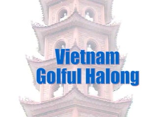 Vietnam Golful Halong 