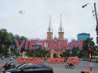 VIET NAM SAI GON - HCM city VIETNAM SAIGON  HCM city 