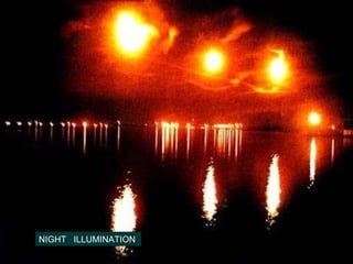 NIGHT  ILLUMINATION 