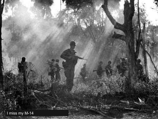 I miss my M-14 