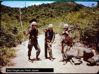 Don’t forget you Flack Jacket 