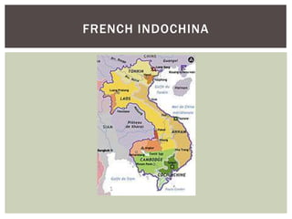 FRENCH INDOCHINA
 