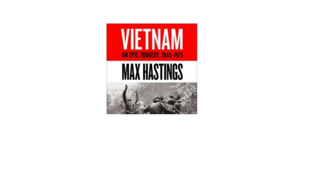 Vietnam An Epic History of a Divisive War 19451975