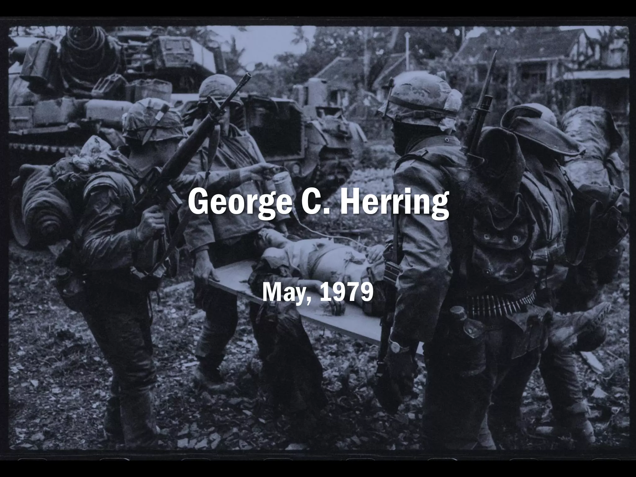 George C. Herring
May, 1979
 