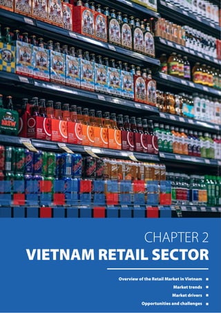 CHAPTER 2
VIETNAM RETAIL SECTOR
Overview of the Retail Market in Vietnam
Market trends
Market drivers
Opportunities and challenges
ImagecreatedbySuksao-Freepik.com
 