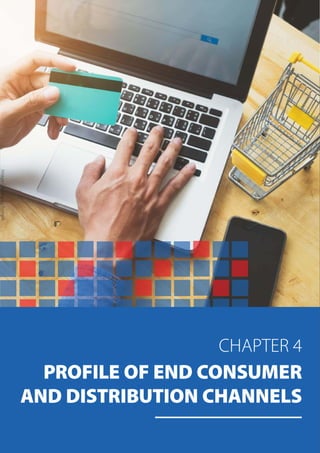 CHAPTER 4
PROFILE OF END CONSUMER
AND DISTRIBUTION CHANNELS
ImageCreatedbyFreepik
 