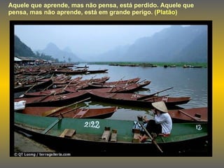 Aquele que aprende, mas não pensa, está perdido. Aquele que pensa, mas não aprende, está em grande perigo.  (Platão)   
