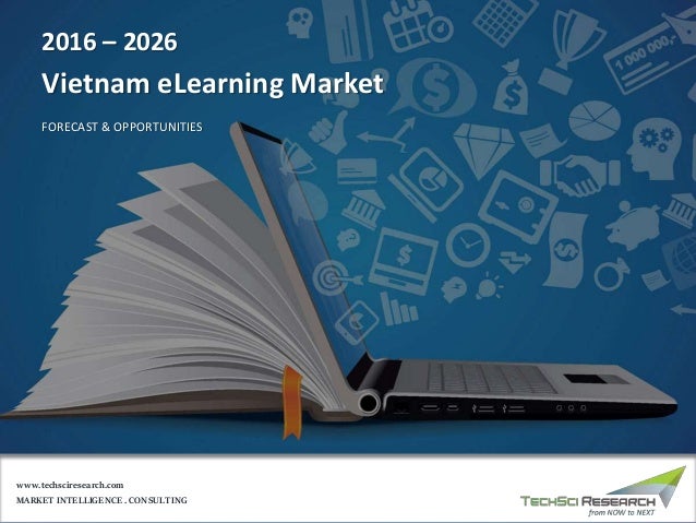 MARKET INTELLIGENCE . CONSULTING
www.techsciresearch.com
2016 – 2026
Vietnam eLearning Market
FORECAST & OPPORTUNITIES
 