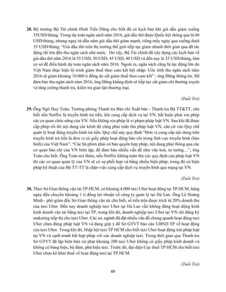 89
28. Bộ trưởng Bộ Tài chính Đinh Tiến Dũng cho biết đã có kịch bản khi giá dầu giảm xuống
35USD/thùng. Trong dự toán ngân sách năm 2016, giá dầu thô được Quốc hội thông qua là 60
USD/thùng, nhưng ngay từ đầu năm giá dầu thô giảm mạnh, riêng mấy ngày qua xuống dưới
35 USD/thùng. “Giá dầu thô trên thị trường thế giới tiếp tục giảm nhanh thời gian qua đã tác
động rất lớn đến thu ngân sách nhà nước. Do vậy, Bộ Tài chính đã xây dựng các kịch bản về
giá dầu thô năm 2016 là 55 USD, 50 USD, 45 USD, 40 USD và đến nay là 35 USD/thùng, làm
cơ sở để điều hành dự toán ngân sách năm 2016. Ngoài ra, ngân sách cũng bị tác động lớn do
Việt Nam thực hiện lộ trình giảm thuế theo cam kết hội nhập. Ước tính thu ngân sách năm
2016 sẽ giảm khoảng 10.000 tỉ đồng do cắt giảm thuế theo cam kết” - ông Dũng thông tin. Để
đảm bảo thu ngân sách năm 2016, ông Dũng khẳng định sẽ tiếp tục cắt giảm chi thường xuyên
và tăng cường thanh tra, kiểm tra gian lận thương mại.
(Tuổi Trẻ)
29. Ông Ngô Huy Toàn, Trưởng phòng Thanh tra Báo chí Xuất bản - Thanh tra Bộ TT&TT, cho
biết nếu Netflix là truyền hình trả tiền, khi cung cấp dịch vụ tại VN, bắt buộc phải xin phép
các cơ quan chức năng của VN. Nếu không xin phép là vi phạm pháp luật VN. Sau khi đã được
cấp phép rồi thì nội dung các kênh đó cũng phải tuân thủ pháp luật VN, căn cứ vào Quy chế
quản lý hoạt động truyền hình trả tiền. Quy chế này quy định “Đơn vị cung cấp nội dung trên
truyền hình trả tiền là đơn vị có giấy phép hoạt động báo chí trong lĩnh vực truyền hình (báo
hình) của Việt Nam”. “Các bộ phim phải có bản quyền hợp pháp, nội dung phải thông qua các
cơ quan báo chí của VN biên tập, để đảm bảo nhiều vấn đề như văn hoá, tư tưởng…”, ông
Toàn cho biết. Ông Toàn nói thêm, nếu Netflix không tuân thủ các quy định của pháp luật VN
thì các cơ quan quản lý của VN sẽ có sự phối hợp và bằng nhiều biện pháp, trong đó có biện
pháp kỹ thuật của Bộ TT-TT là chặn việc cung cấp dịch vụ truyền hình qua mạng tại VN.
(Tuổi Trẻ)
30. Theo Sở Giao thông vận tải TP.HCM, có khoảng 4.000 taxi Uber hoạt động tại TP.HCM, hàng
ngày đều chuyển khoảng 1 tỉ đồng lợi nhuận về công ty quản lý tại Hà Lan. Ông Lê Hoàng
Minh - phó giám đốc Sở Giao thông vận tải cho biết, số tiền trên được trích từ 20% doanh thu
của taxi Uber. Đến nay doanh nghiệp taxi Uber tại Hà Lan vẫn không đăng hoạt động kinh
kinh doanh vận tải bằng taxi tại TP, trong khi đó, doanh nghiệp taxi Uber tại VN chỉ đăng ký
maketing tiếp thị cho taxi Uber. Các sở, ngành đã đặt nhiều vấn đề chung quanh hoạt động taxi
Uber chưa đúng pháp luật VN và đang góp ý để Sở GTVT báo cáo UBND TP về hoạt động
của taxi Uber. Trong khi đó, Hiệp hội taxi TP HCM cho biết taxi Uber hoạt động trái pháp luật
tại VN và cạnh tranh bất hợp pháp với các doanh nghiệp taxi. Trong thời gian qua Thanh tra
Sở GTVT đã lập biên bản xử phạt khoảng 200 taxi Uber không có giấy phép kinh doanh và
không có bảng hiệu, bộ đàm, phù hiệu taxi. Trước đó, đại diện Cục thuế TP HCM cho biết taxi
Uber chưa kê khai thuế về hoạt động taxi tại TP.HCM.
(Tuổi Trẻ)
 