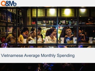Vietnamese Average Monthly Spending 
 