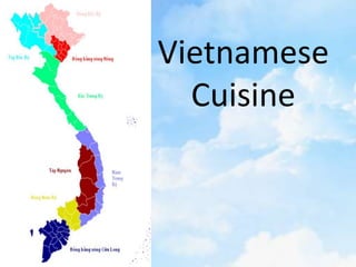 Vietnamese
Cuisine
 