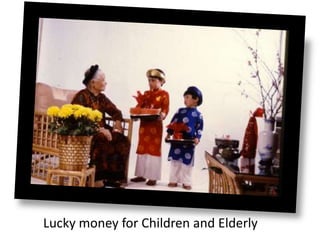 Lucky money for Children and Elderly
 