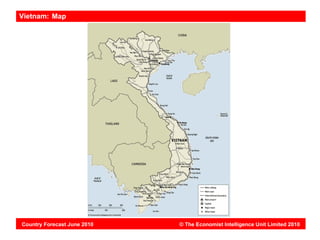 Vietnam: Map




Country Forecast June 2010   © The Economist Intelligence Unit Limited 2010
 