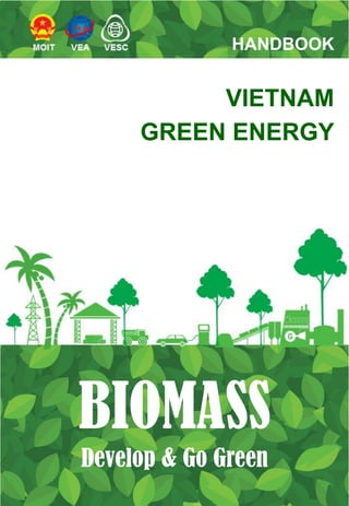 Page1
HANDBOOK
VIETNAM
GREEN ENERGY
BIOMASS
Develop & Go Green
 
