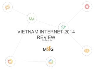 B y
VIETNAM INTERNET 2014
REVIEW31-Dec-2014
 