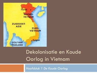 Dekolonisatie en Koude Oorlog in Vietnam Hoofdstuk 1 De Koude Oorlog  