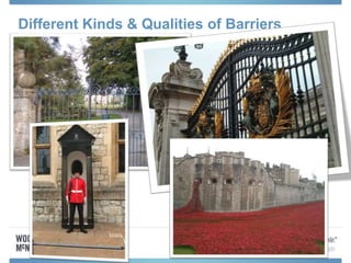 Different Kinds & Qualities of Barriers
 