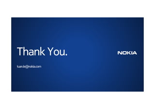 Thank You.
tuan.le@nokia.com
 