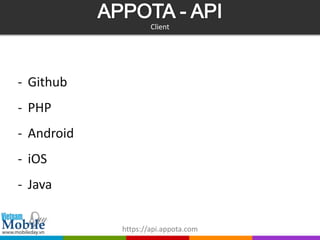 Client




- Github
- PHP
- Android
- iOS
- Java

            https://api.appota.com
 