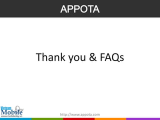 Thank you & FAQs



    http://www.appota.com
 