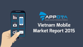 Vietnam Mobile Market Report 2015 