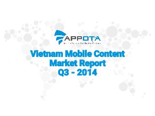 Vietnam Mobile Content Market ReportQ3 -2014  
