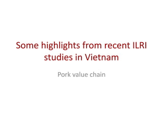 Pro-poor issues for livestock and some lessons for Vietnam from ILRI’s research