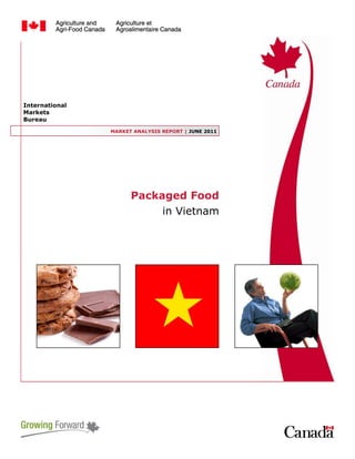 International
Markets
Bureau
MARKET ANALYSIS REPORT | JUNE 2011
Packaged Food
in Vietnam
 