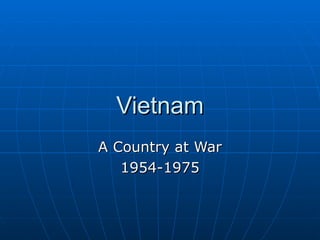 Vietnam A Country at War 1954-1975 