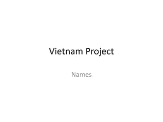 Vietnam Project Names 