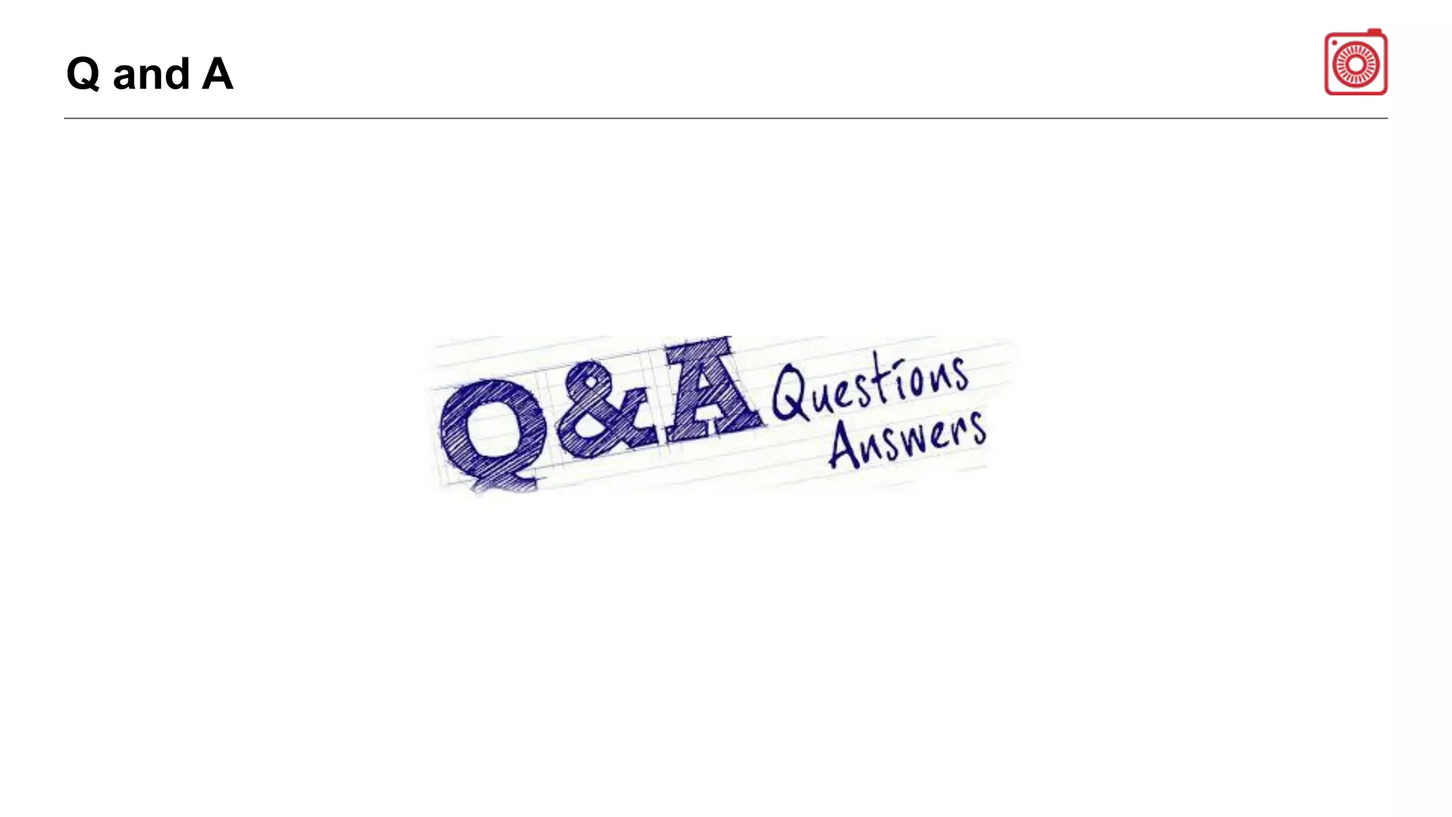 Q and A
 