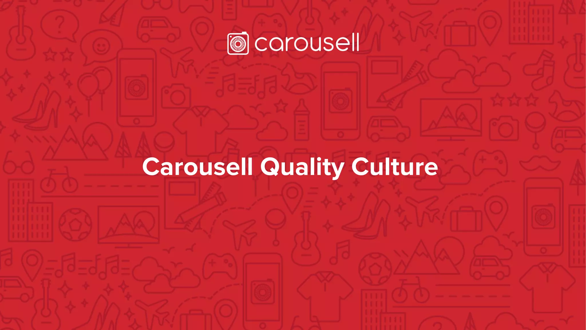 Carousell Quality Culture
 