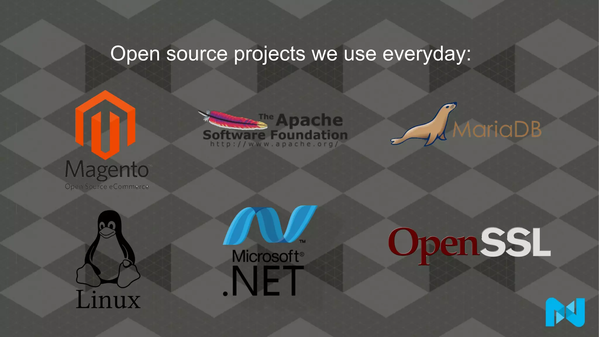 Open source projects we use everyday:
 
