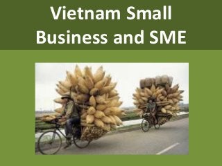 Vietnam Small
Business and SME
 