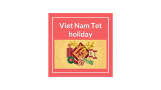 Viet Nam Tet
holiday
 