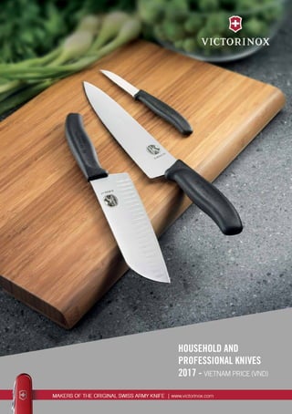 HOUSEHOLD AND
PROFESSIONAL KNIVES
2017 - VIETNAM PRICE (VND)
 