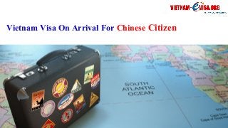 Vietnam Visa On Arrival For Chinese Citizen
 