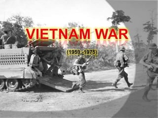 Vietnam War   (1959 -1975) 