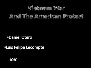 Vietnam War  And The American Protest  ,[object Object]