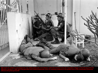 With dead U.S. soldiers in the foreground, U.S. military police take cover behind a wall at the entrance to the U.S. Consulate in Saigon on the first day of the Tet
Offensive, January 31, 1968. Viet Cong guerrillas had invaded the grounds of the U.S. embassy compound in the earliest hours of the coordinated Communist
offensive.Hong Seong-Chan/AP
 