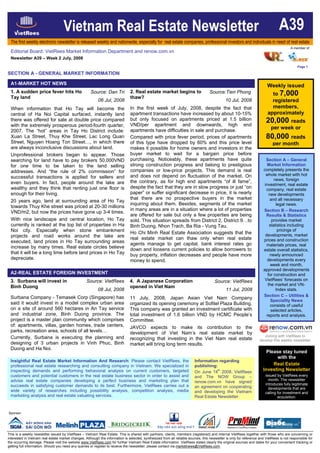 Vietnam Real Estate Newsletter                                                                                                                A39
 The first weekly electronic newsletter is released weekly and nationwide, especially for real estate companies, professional investors and individuals in need of real estate
                                                                                                                                                                                         A member of:
 Editorial Board: VietRees Market Information Department and renow.com.vn
 Newsletter A39 – Week 2 July, 2008
                                                                                                                                                                                              Page 1

SECTION A - GENERAL MARKET INFORMATION

 A1-MARKET HOT NEWS                                                                      