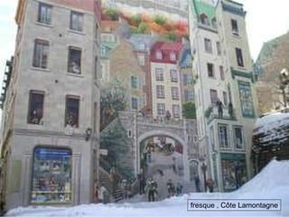 fresque , Côte Lamontagne
