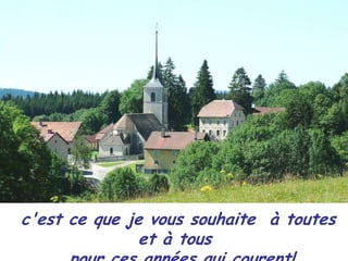 c'est ce que je vous souhaite à toutes
               et à tous
 